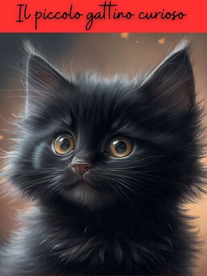 cover image of Il piccolo gattino curioso